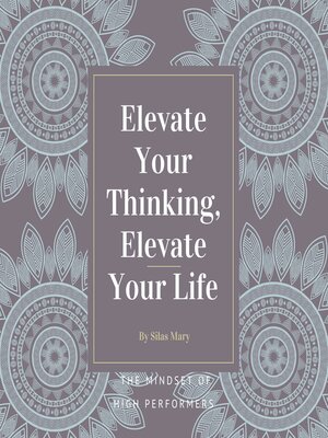 cover image of Elevate Your Thinking, Elevate Your Life